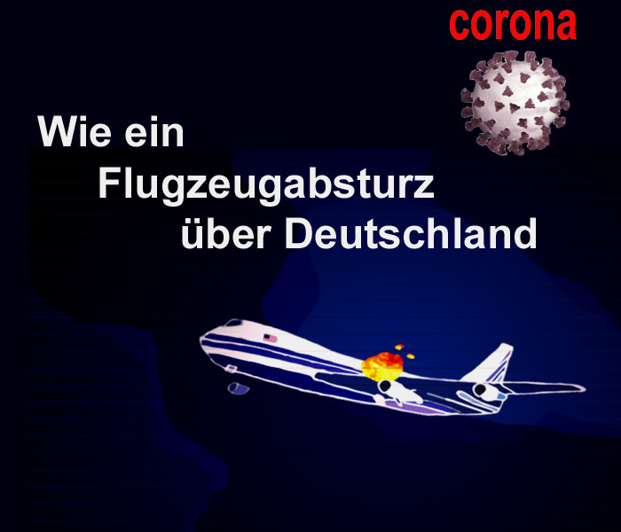 Corona - wie ein Flugzeugabsturz über Deutschland